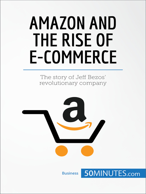 Title details for Amazon and the Rise of E-commerce by 50minutes - Available